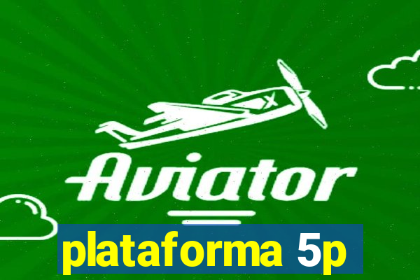 plataforma 5p